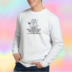 Born To Die Alone Virginfest Is A Fuck Sweatshirt