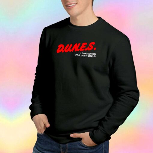 D.U.N.E.S. Love Songs For Lost Souls Sweatshirt