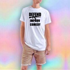 Defend Gun Improv Comedy T Shirt