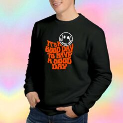 Its a good day to have a good day rake baseball Sweatshirt