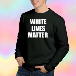 Kanye West White Lives Matter Sweatshirt