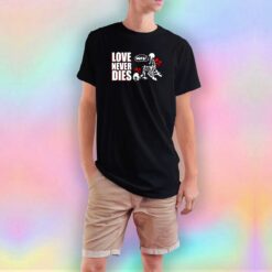 Love Never Dies Skeleton T Shirt