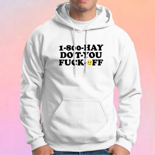 1 800 FUCK OFF Hoodie