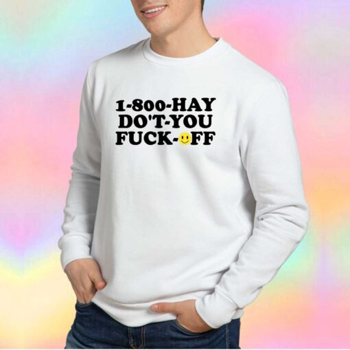 1 800 FUCK OFF Sweatshirt