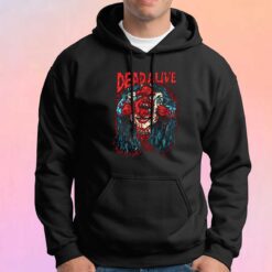 Dead Alive Hoodie