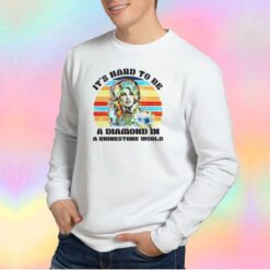 Dolly Parton Its Hard To Be a Diamond in a Rhinestone Sweatshirt
