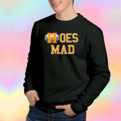 Hoes Mad Graphic Sweatshirt