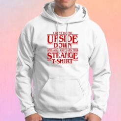 I Went to the Upside Down Hoodie