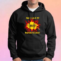 Man I Love My Brother Hoodie
