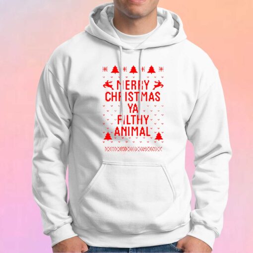 Merry Christmas Ya Filthy Animal Hoodie