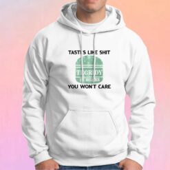 South Park Tastes Like Shit You Wont Care Hoodie