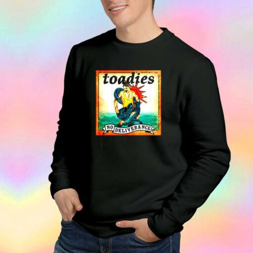 Toadies No Deliverance Album Cover Sweatshirt