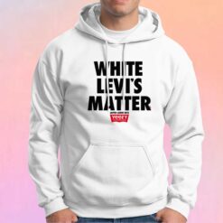 White Levis Matter Hoodie