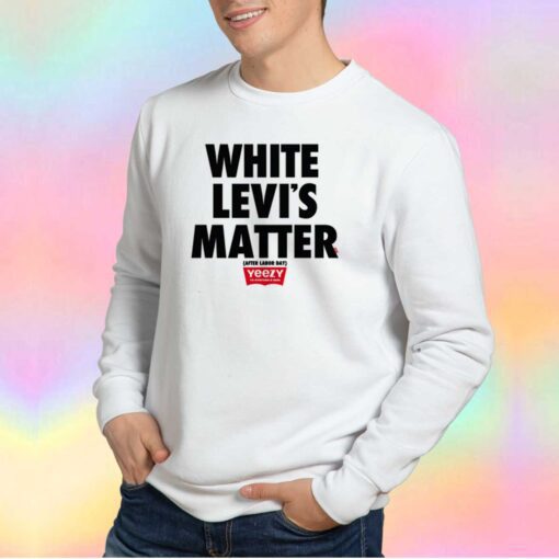 White Levis Matter Sweatshirt