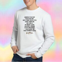 Women Fear Me Fish Sweatshirt