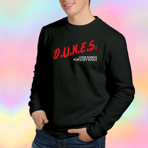 DUNES Love Songs For Lost Souls Sweatshirt