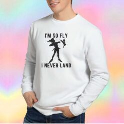 Disney Peter Pan Im So Fly I Never Land Sweatshirt