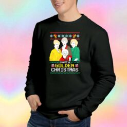 Have A Golden Chrsitmas Sweatshirt