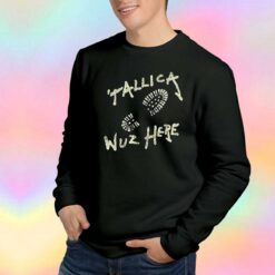 Metallica Wuz Here Sweatshirt