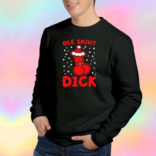 Ole Saint Dick Chirstmas Sweatshirt