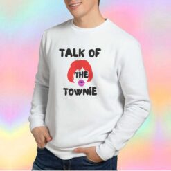 Talk Of The Townie Graphic Unisex Sweatshirt