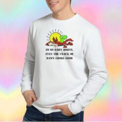 Wolf Im so darn horny Tee Sweatshirt