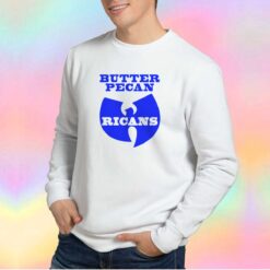 Wu Tang Ice Cream Butter Pecan Ricans Sweatshirt