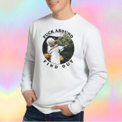 Dolly Parton Fuck Around Find Out Tee Sweatshirt