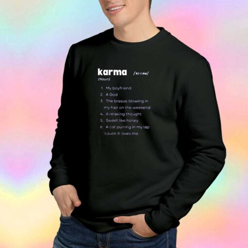 Karma is my boyfriend Sweatshirt