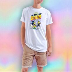 Mickey Oh Boy My Dogs Are Bakin Tee T Shirt
