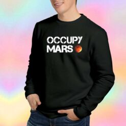 Occupy Mars Tee Sweatshirt