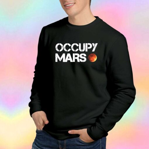 Occupy Mars Tee Sweatshirt