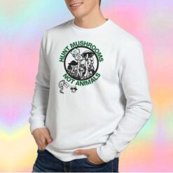 Pete Davidson Hunt Mushrooms Not Animals Sweatshirt