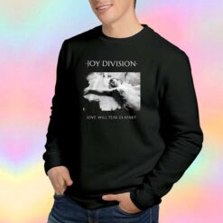 Joy Division Love Will Tear Us Apart Tee Sweatshirt