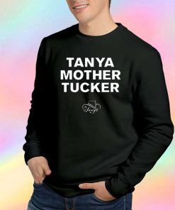 Tanya Mother Tucker Tee Sweatshirt