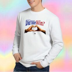 Damar Hamlin Did We Win Sweatshirt