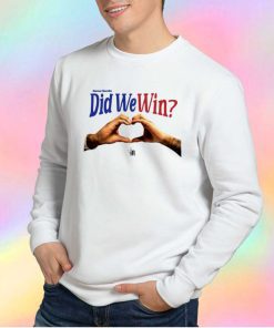 Damar Hamlin Did We Win Sweatshirt