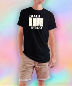 Death Threat Tee T Shirt