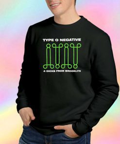 Type O Negative 4 Dicks from Brooklyn Tee Sweatshirt