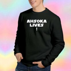 Ahsoka Lives Sweatshirt