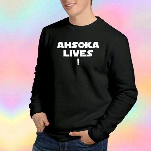 Ahsoka Lives Sweatshirt