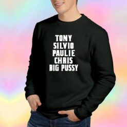 Tony Silvio Paulie Chris Big Pussy Goodfellas Sweatshirt