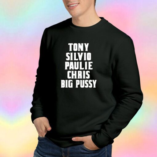Tony Silvio Paulie Chris Big Pussy Goodfellas Sweatshirt