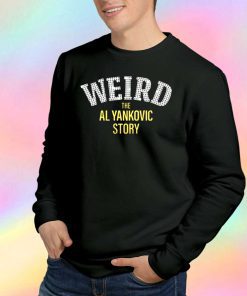 Weird The Al Yankovic Story Sweatshirt