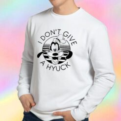 Goofy I Don't Give A Hyuck Sweatshirt