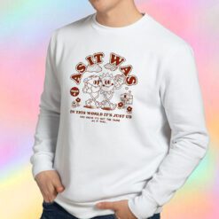 In This World It's Just Us Harry Styles Sweatshirt