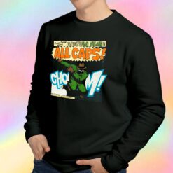Man Moster Mad Villain In All Caps Sweatshirt