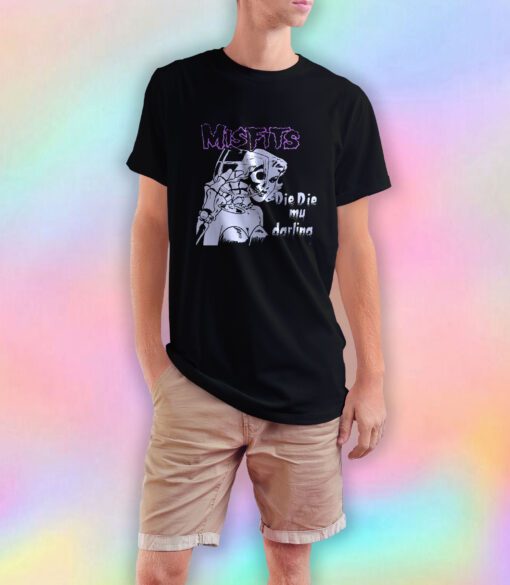 Misfits Die Die My Darling T Shirt