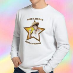 Save a Horse Harry Styles Cowboy Sweatshirt