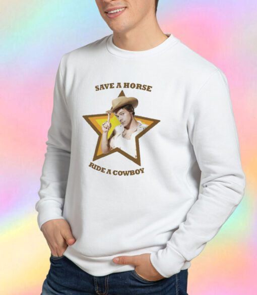 Save a Horse Harry Styles Cowboy Sweatshirt
